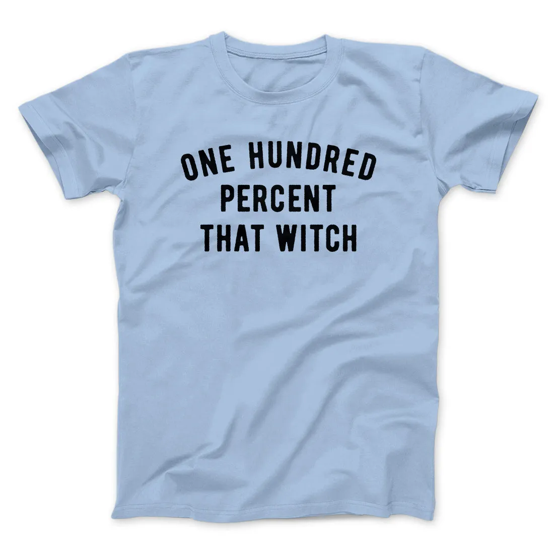 100% That Witch Men/Unisex T-Shirt