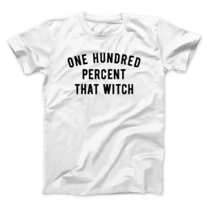 100% That Witch Men/Unisex T-Shirt