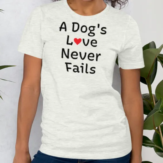 A Dog's Love Never Fails T-Shirts - Light