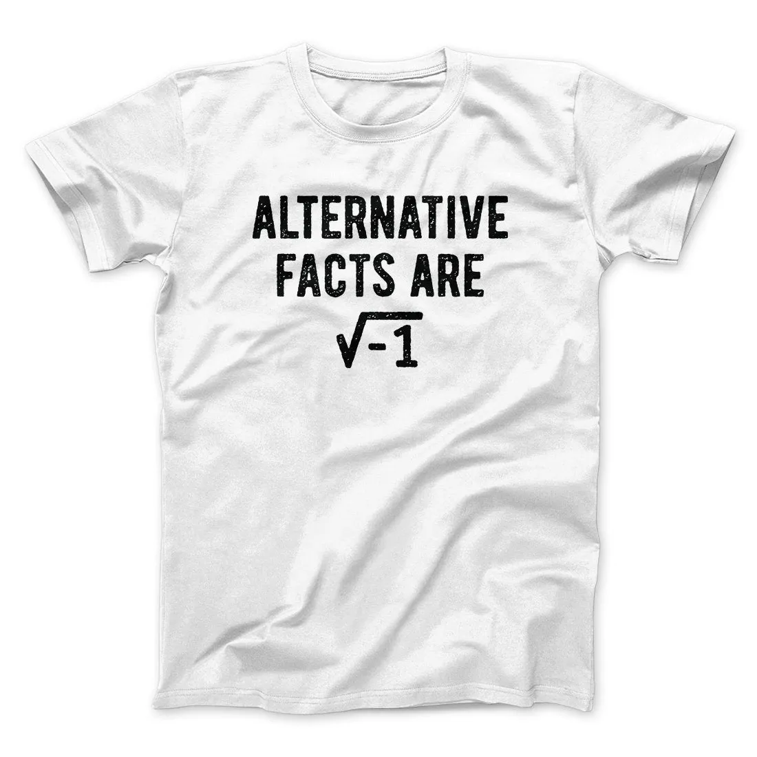 Alternative Facts Are Irrational Men/Unisex T-Shirt