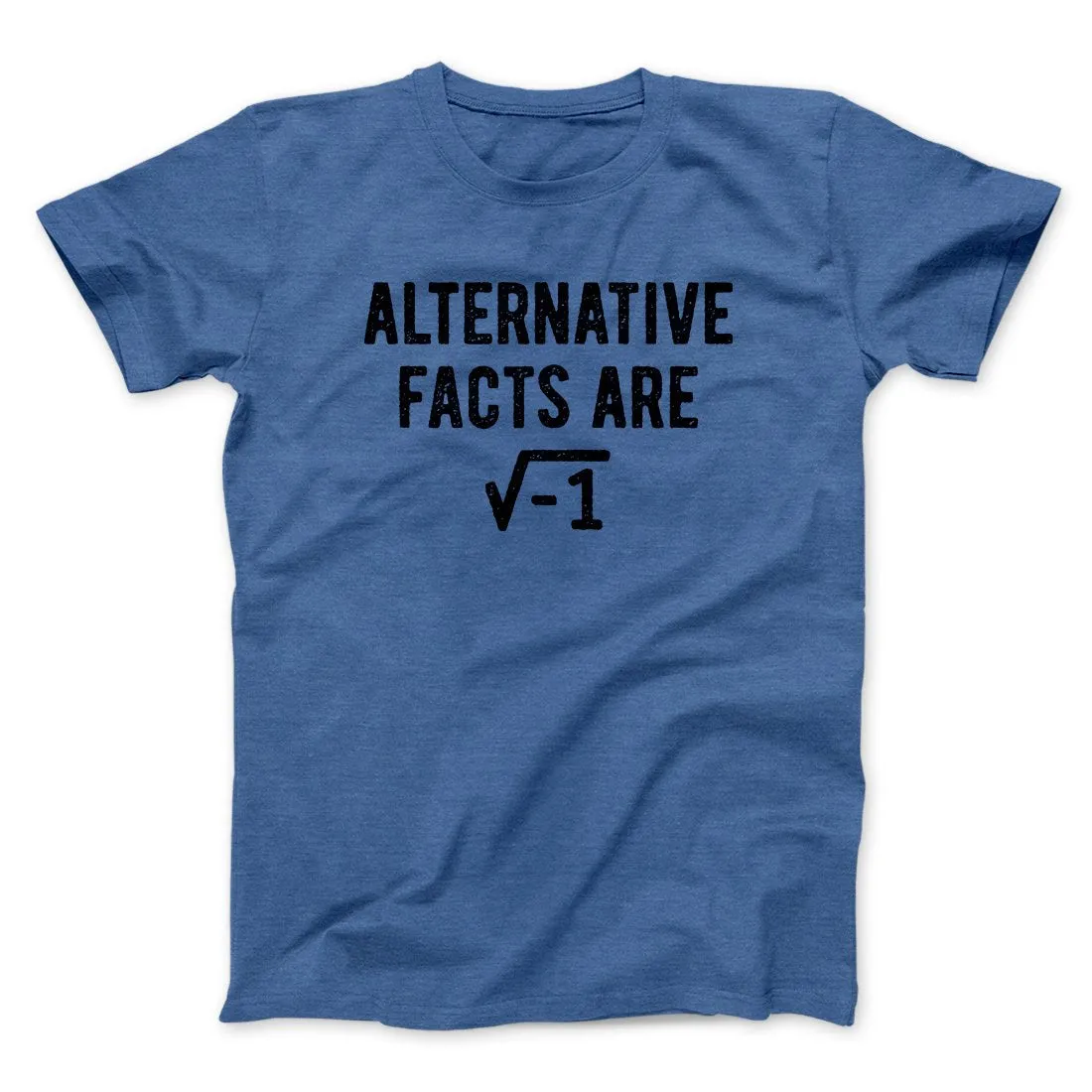 Alternative Facts Are Irrational Men/Unisex T-Shirt