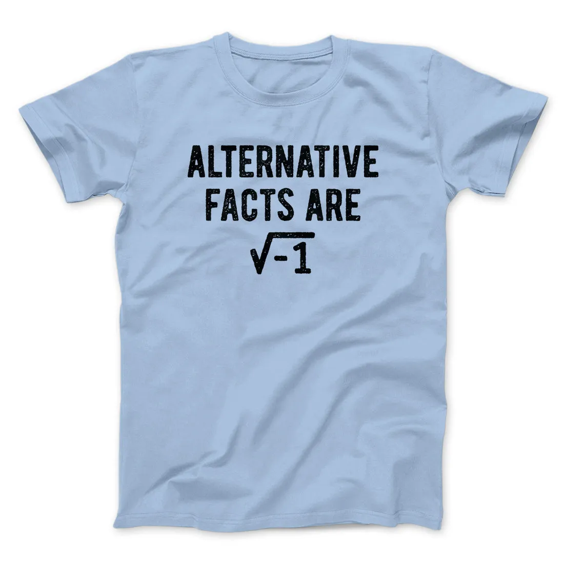 Alternative Facts Are Irrational Men/Unisex T-Shirt