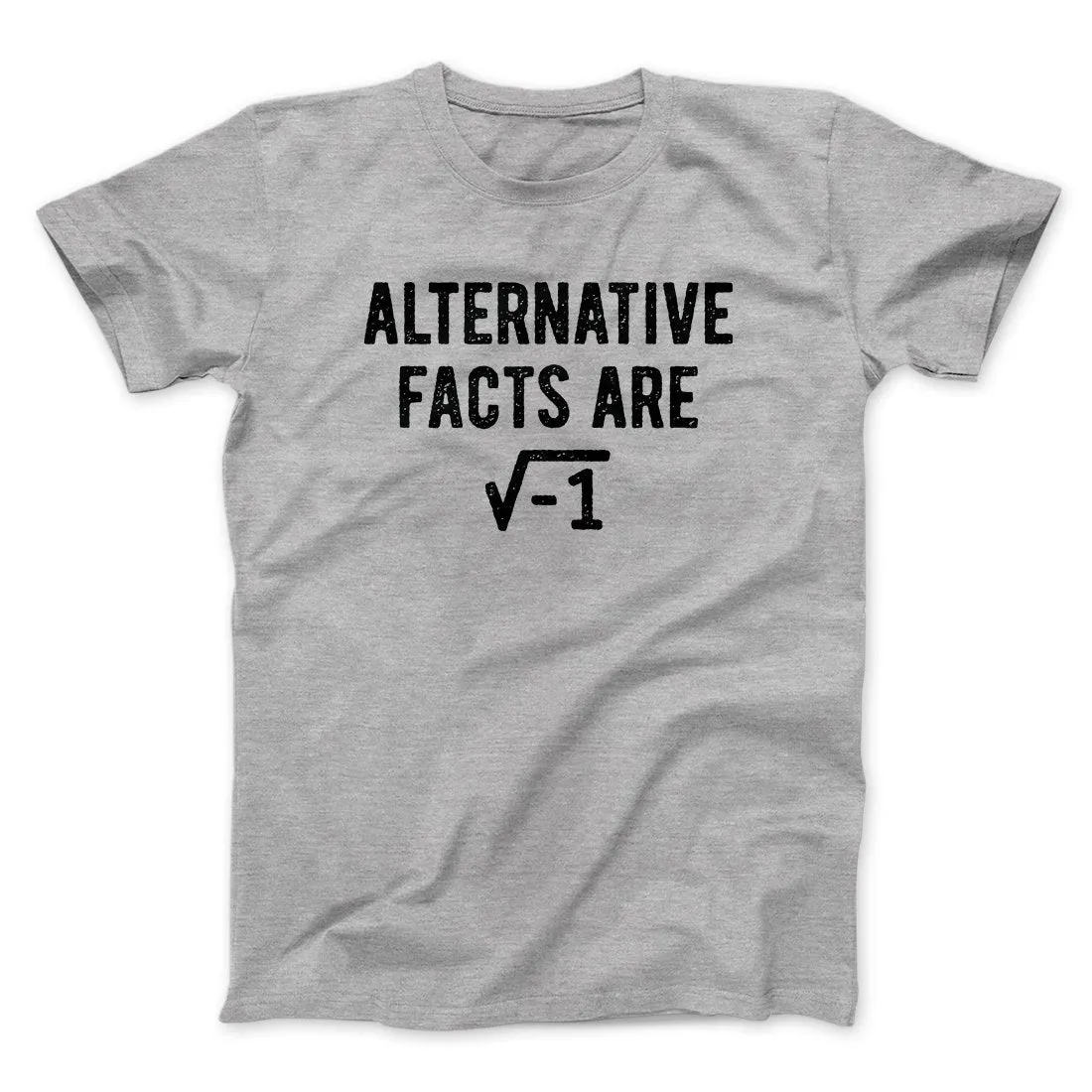 Alternative Facts Are Irrational Men/Unisex T-Shirt