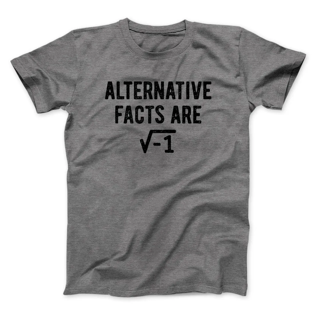 Alternative Facts Are Irrational Men/Unisex T-Shirt