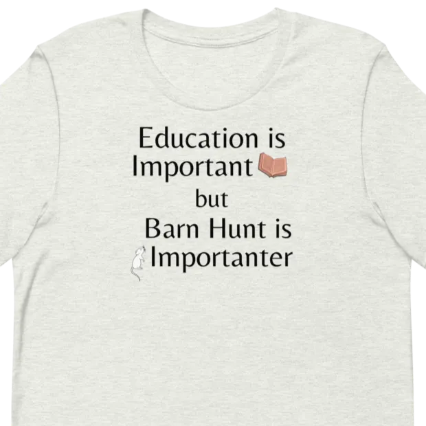 Barn Hunt is Importanter T-Shirts - Light