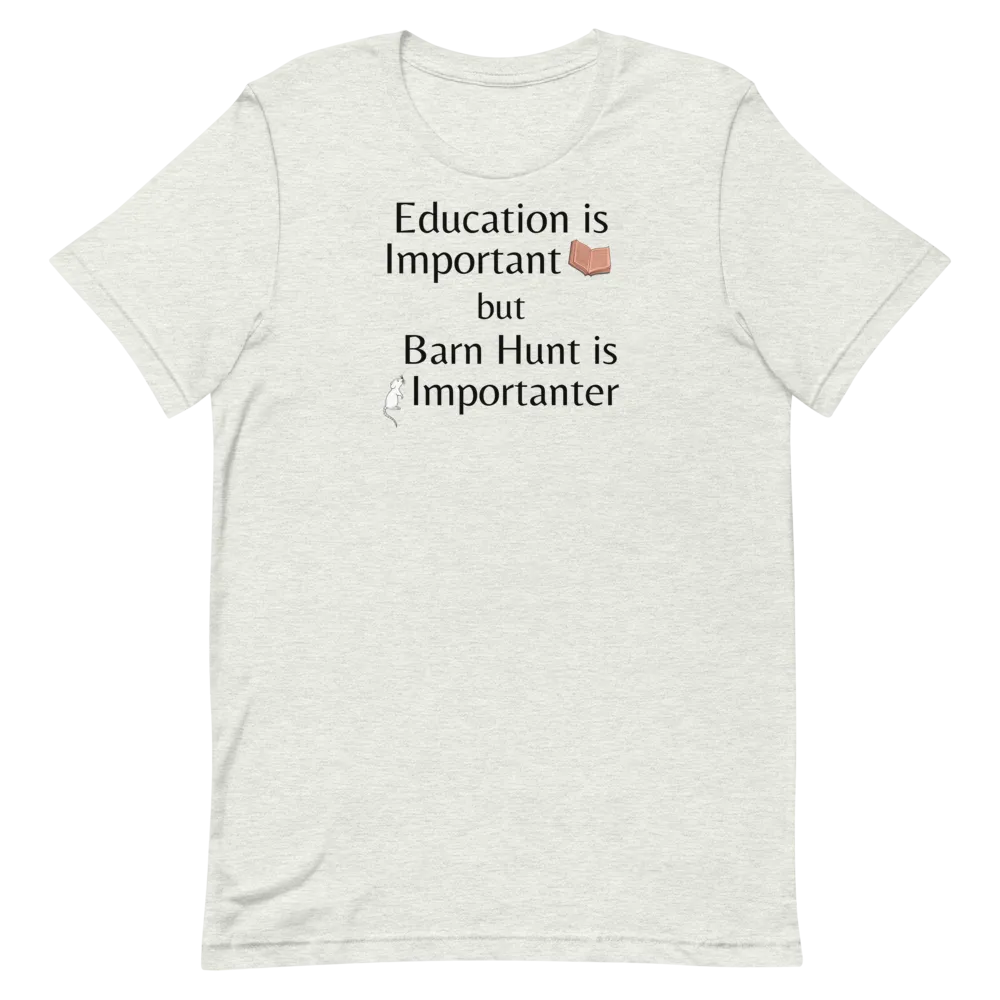 Barn Hunt is Importanter T-Shirts - Light