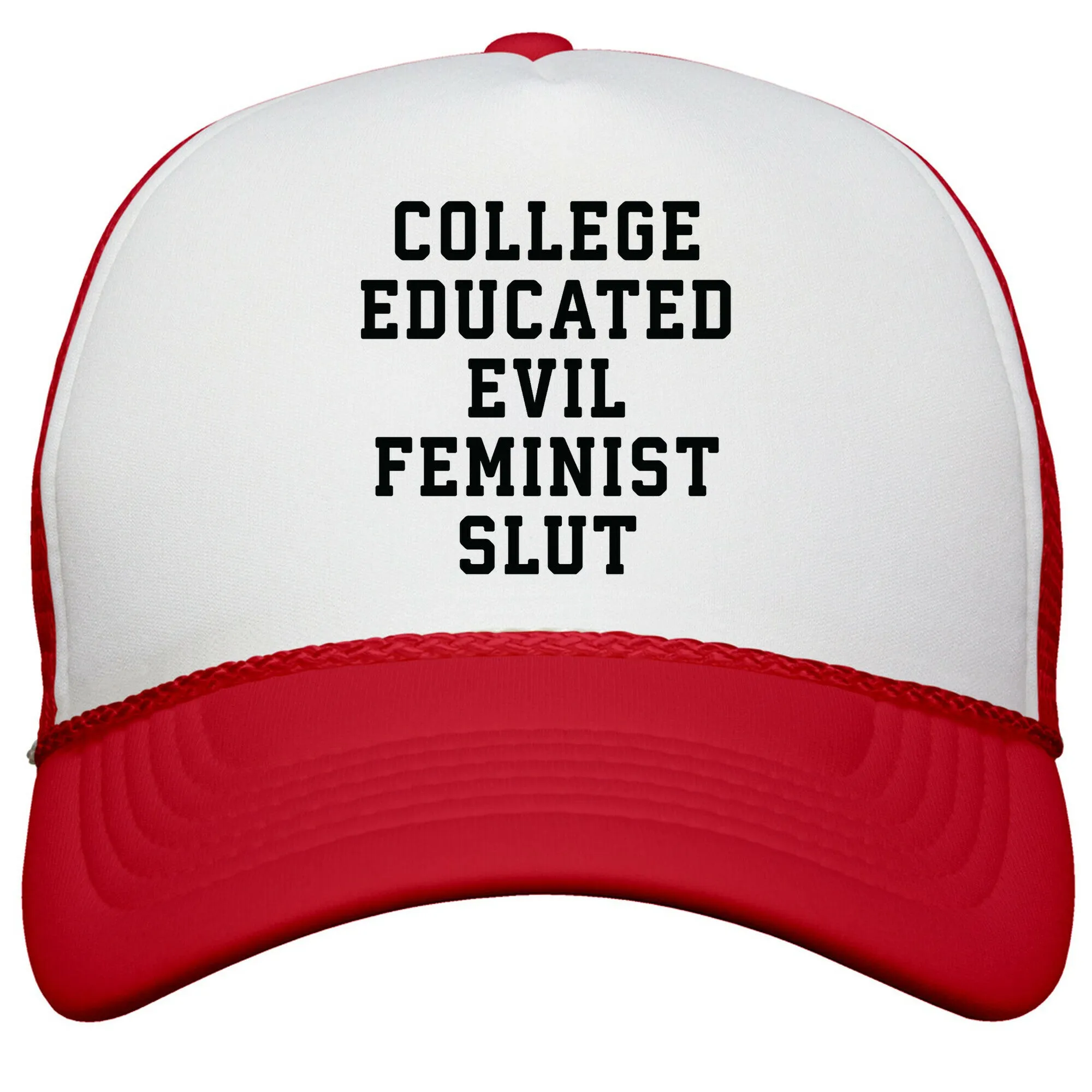 College Educated Evil Feminist Slut Snapback Trucker Hat