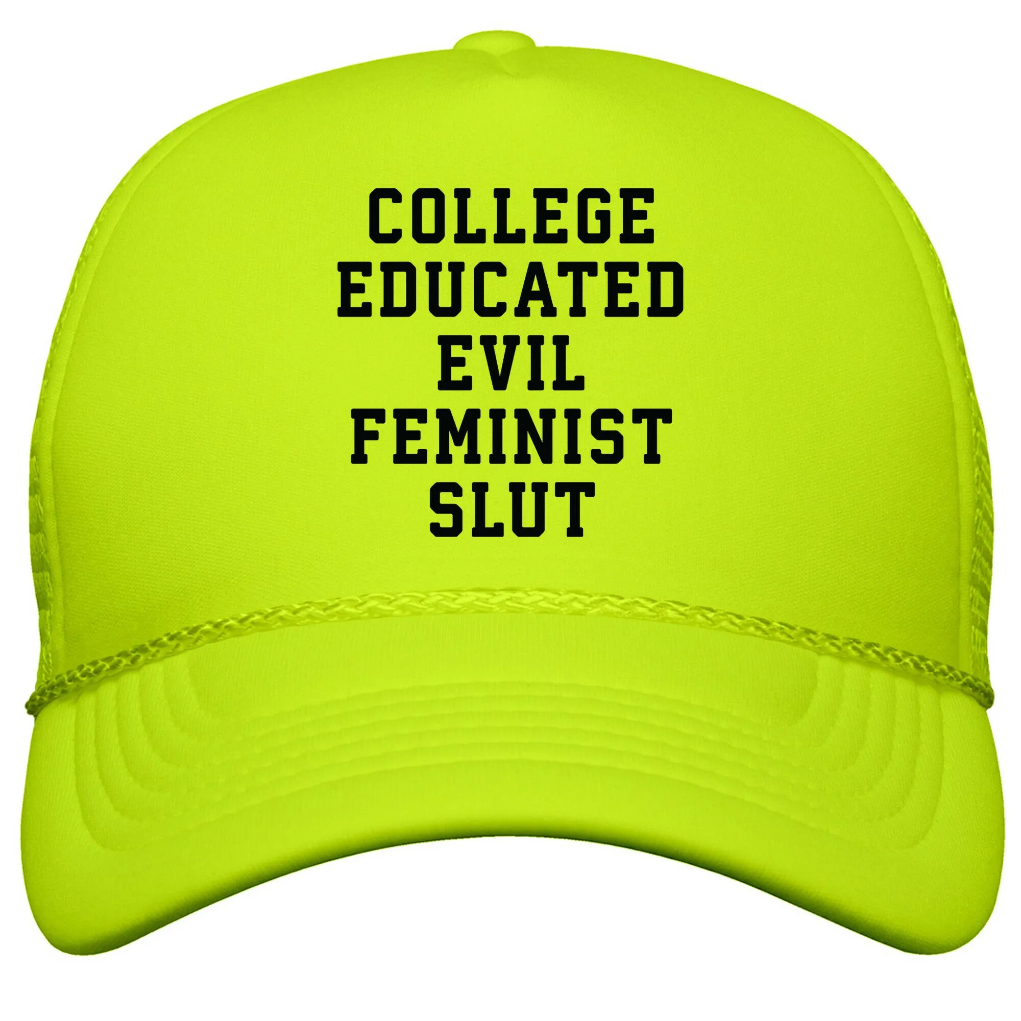 College Educated Evil Feminist Slut Snapback Trucker Hat