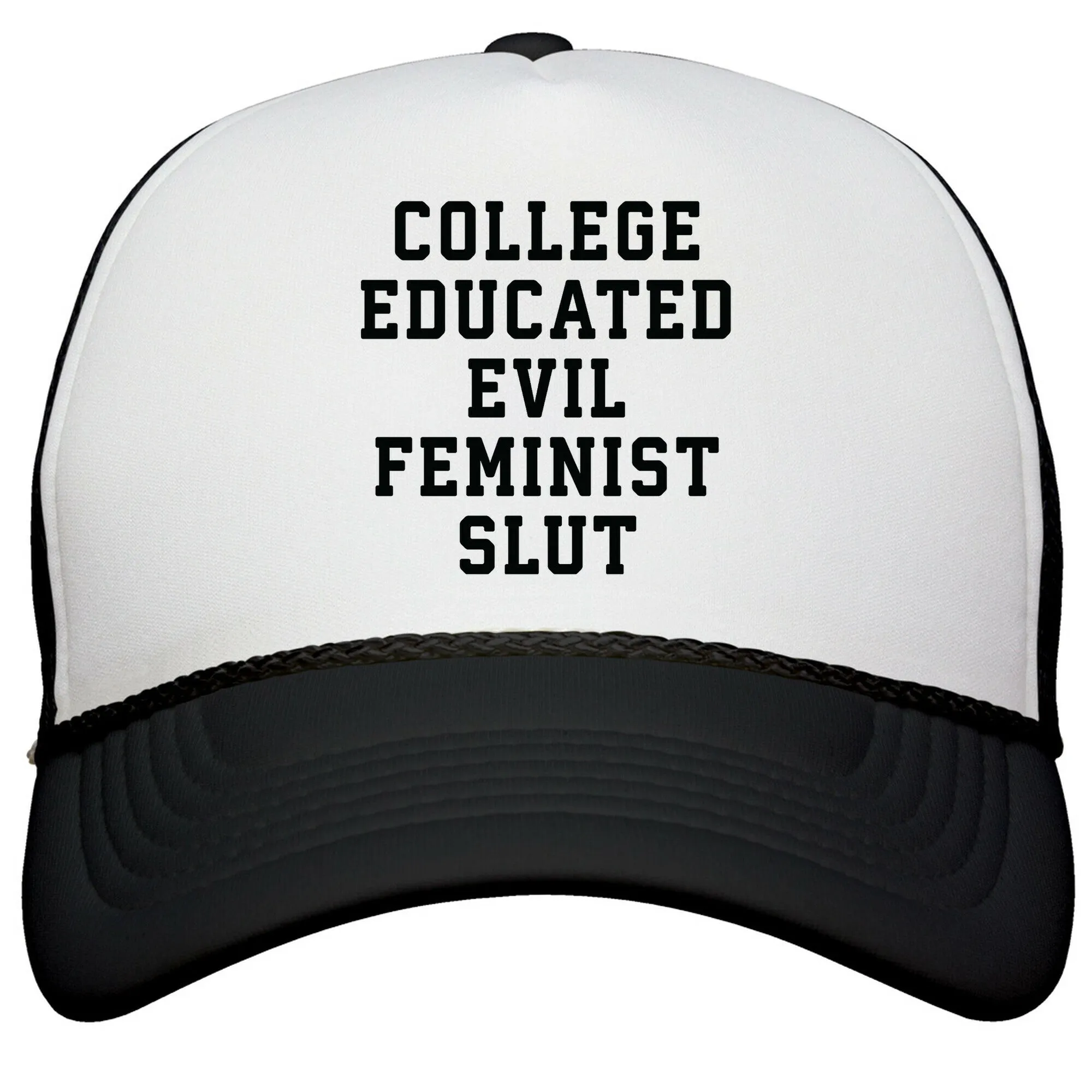 College Educated Evil Feminist Slut Snapback Trucker Hat