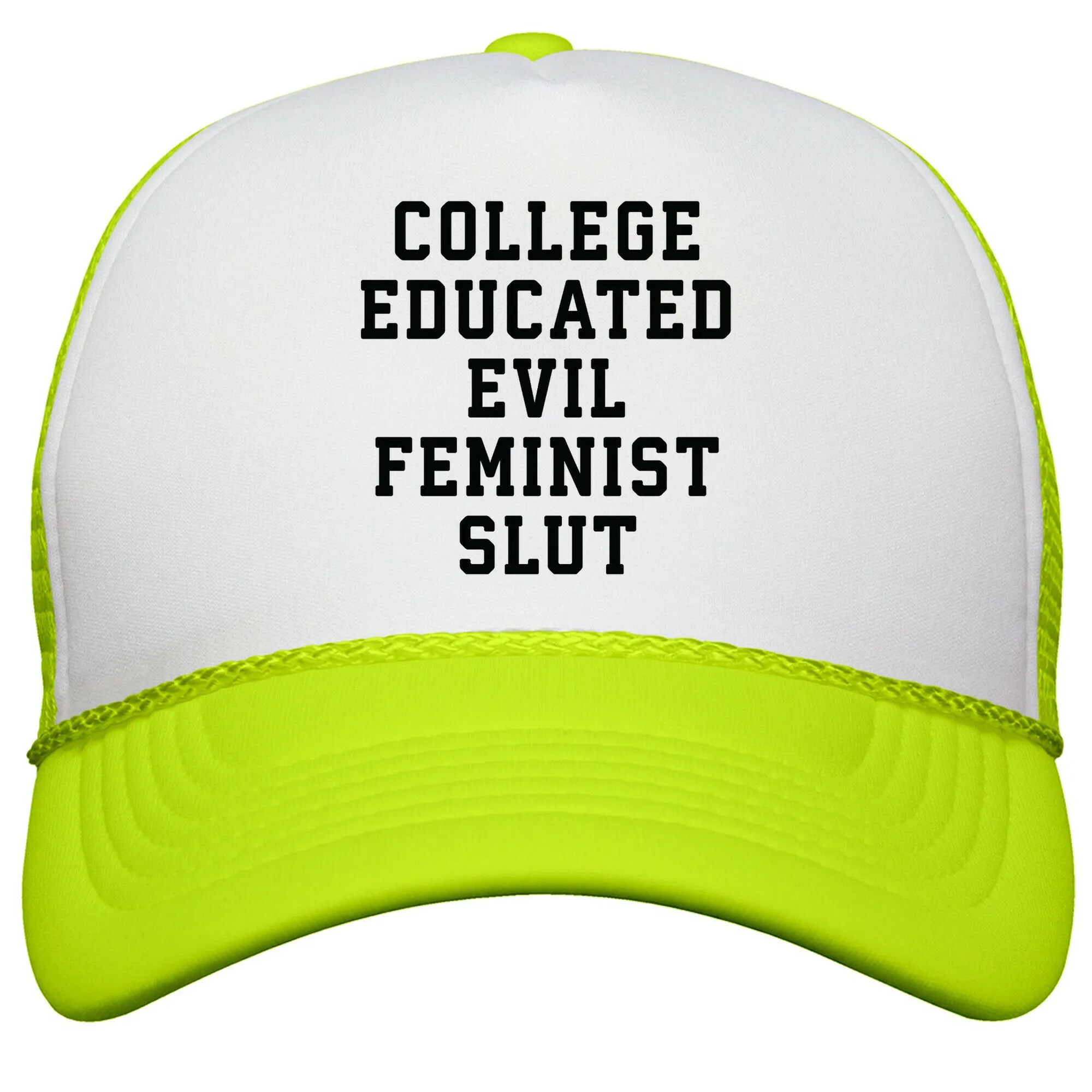 College Educated Evil Feminist Slut Snapback Trucker Hat