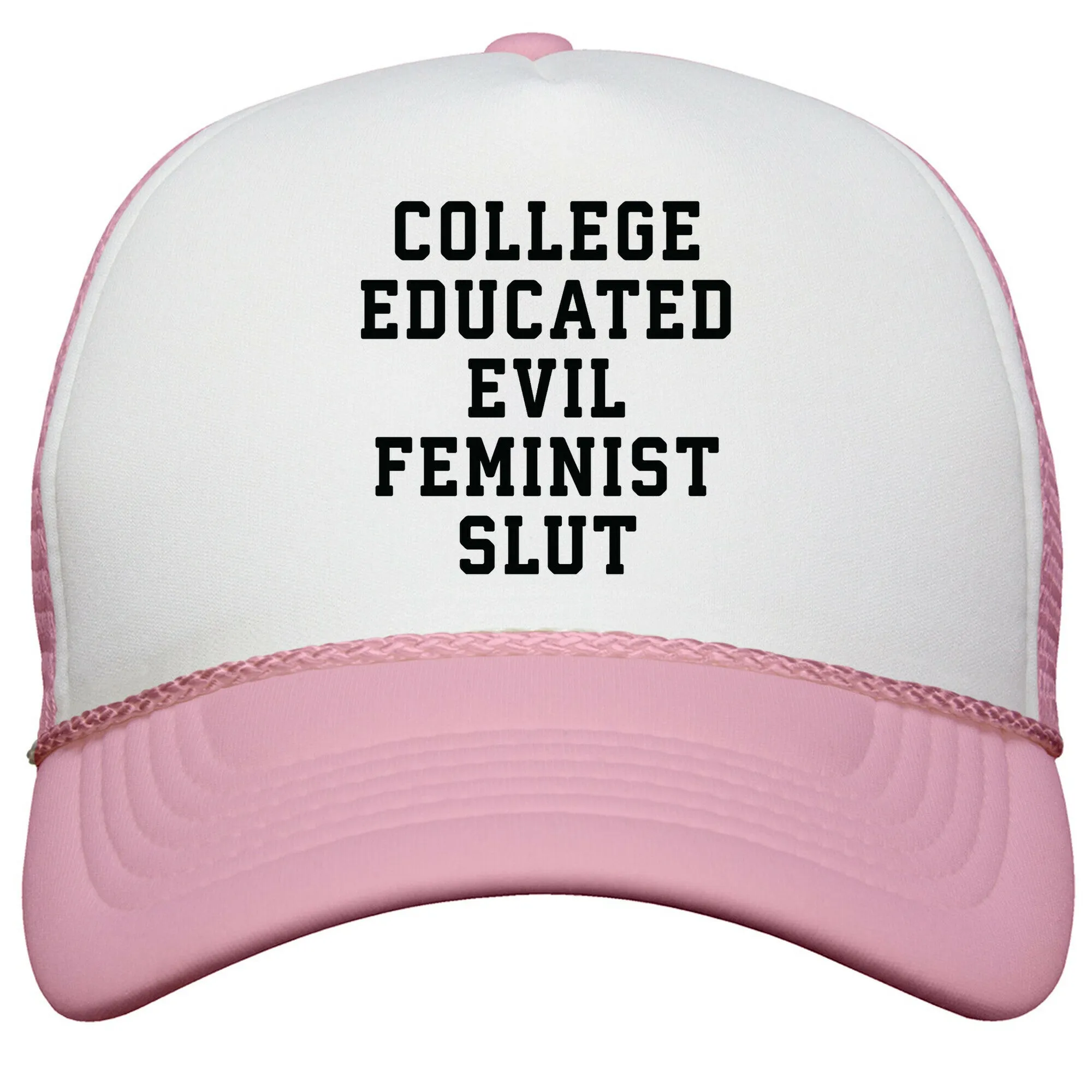 College Educated Evil Feminist Slut Snapback Trucker Hat