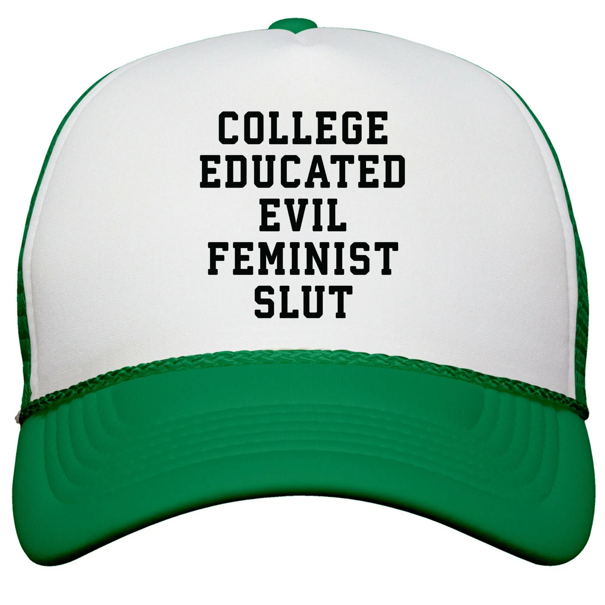 College Educated Evil Feminist Slut Snapback Trucker Hat