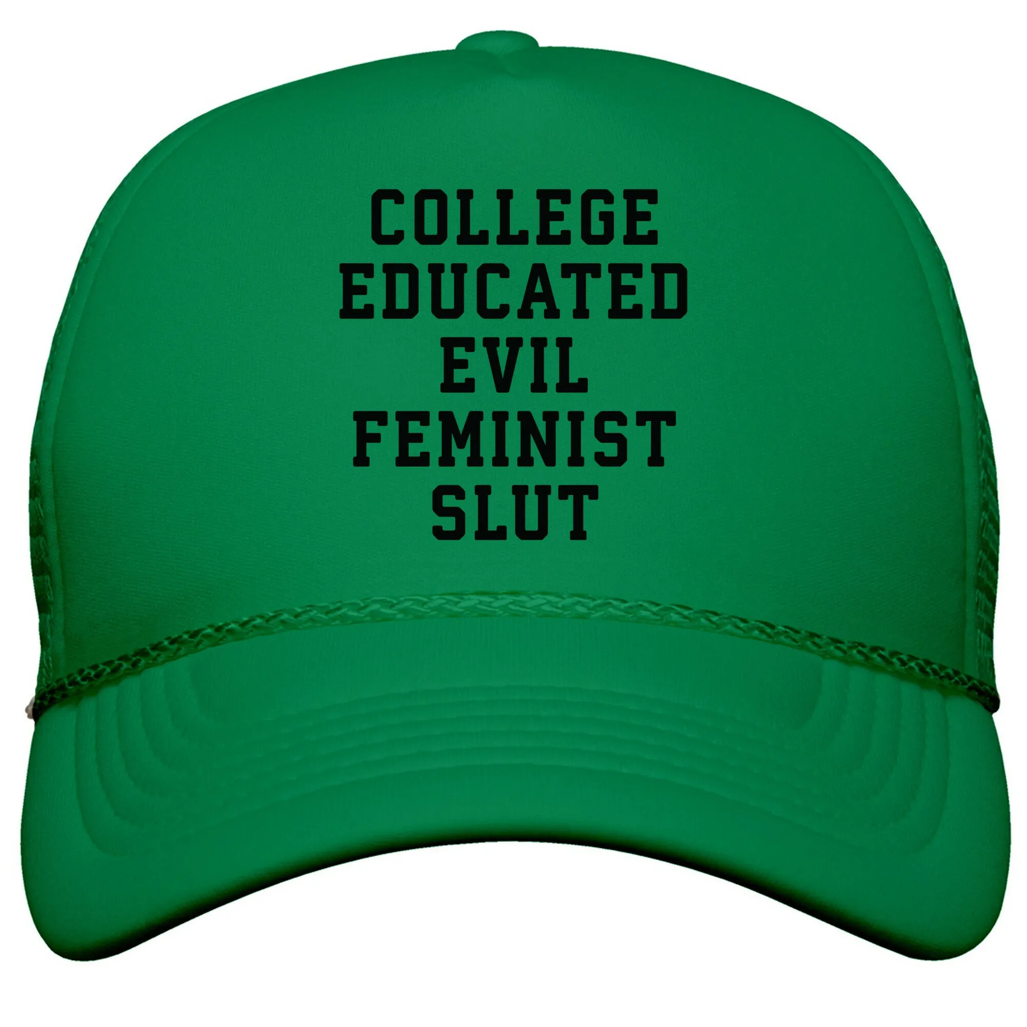 College Educated Evil Feminist Slut Snapback Trucker Hat