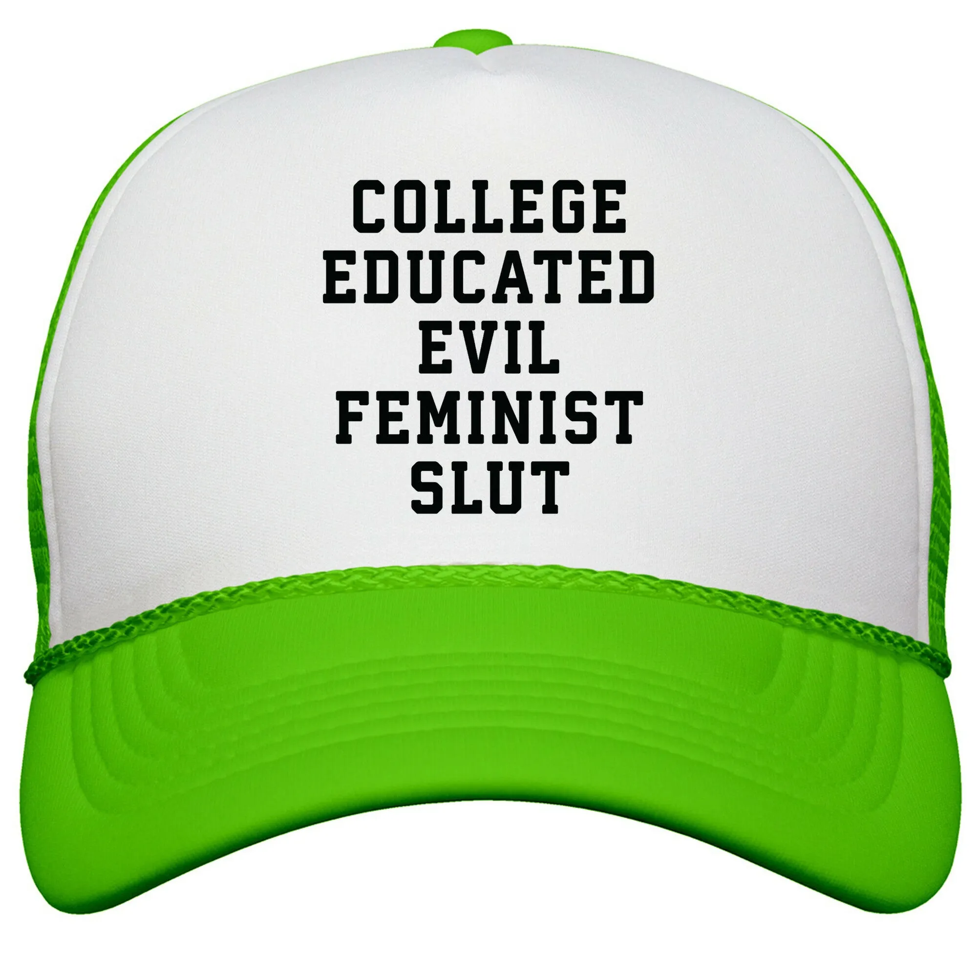 College Educated Evil Feminist Slut Snapback Trucker Hat