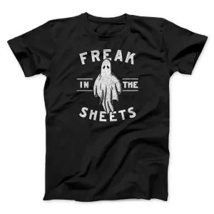 Freak In The Sheets Men/Unisex T-Shirt