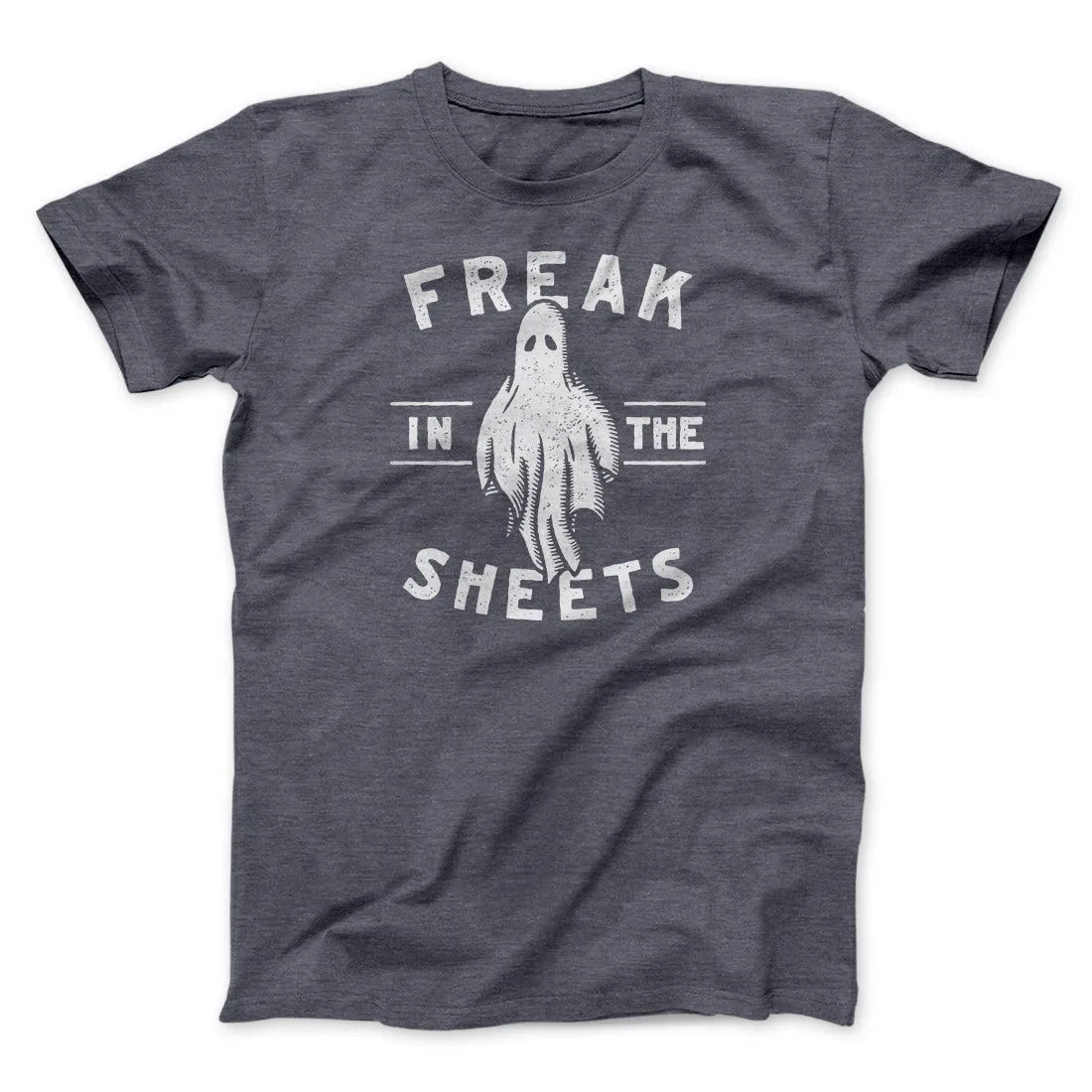 Freak In The Sheets Men/Unisex T-Shirt