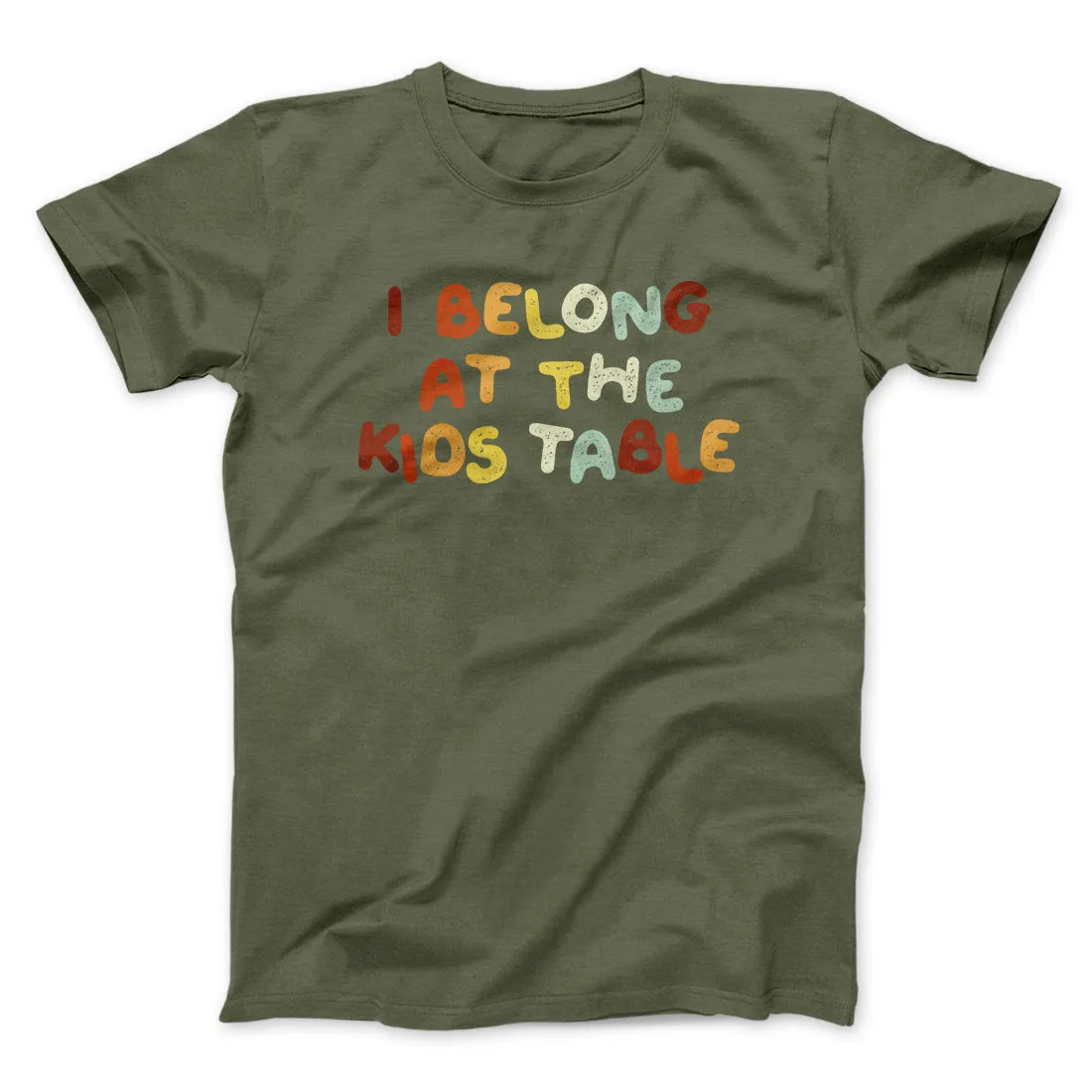 I Belong At The Kids Table Funny Thanksgiving Men/Unisex T-Shirt