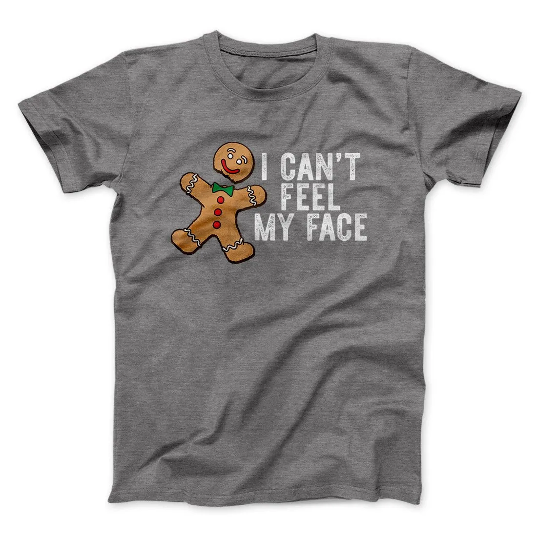 I Can't Feel My Face Men/Unisex T-Shirt