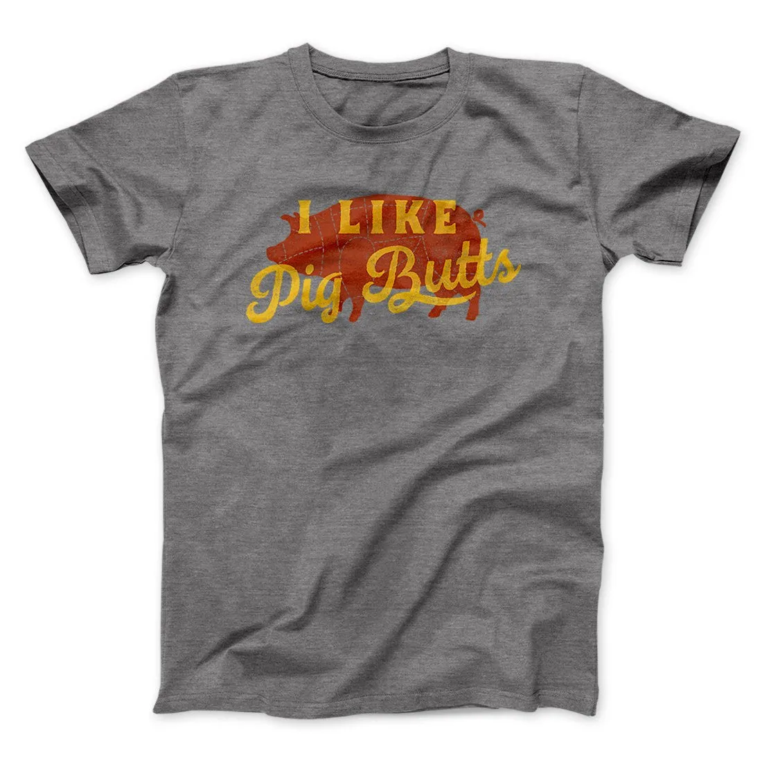 I Like Pig Butts Funny Men/Unisex T-Shirt