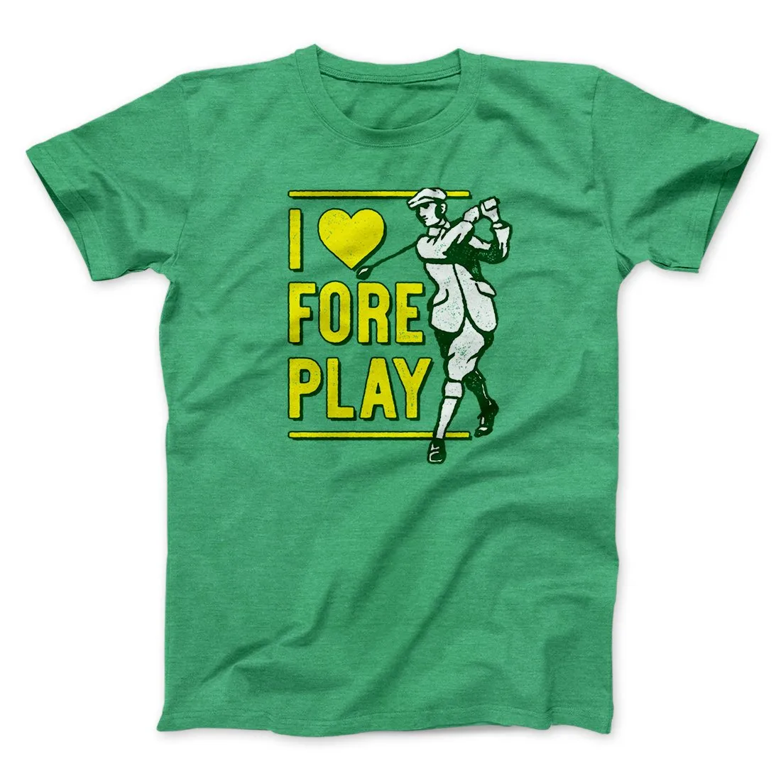 I Love Fore Play Men/Unisex T-Shirt