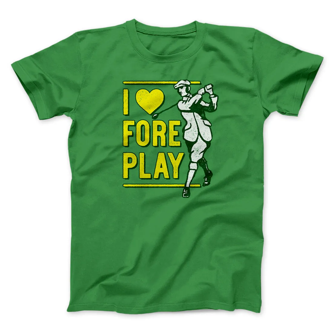 I Love Fore Play Men/Unisex T-Shirt
