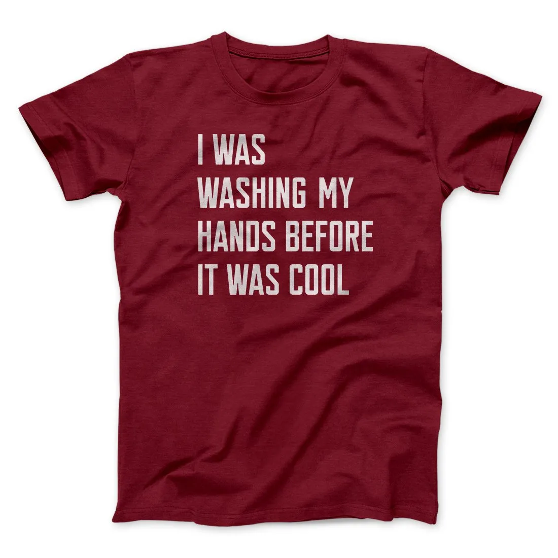 I Was Washing My Hands Before It Was Cool Men/Unisex T-Shirt