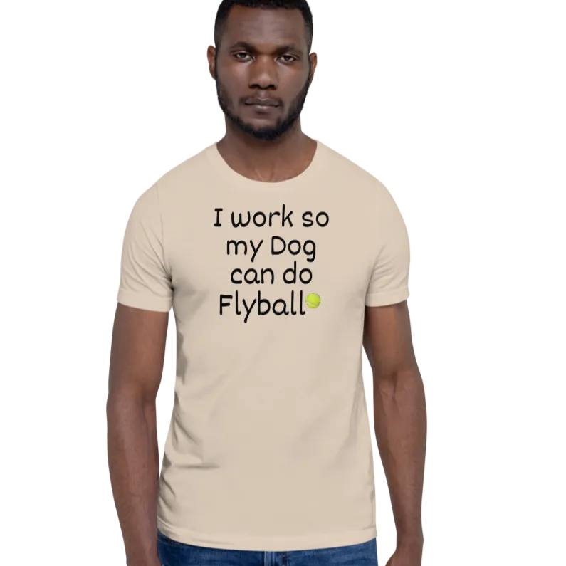 I Work so my Dog can do Flyball T-Shirts - Light