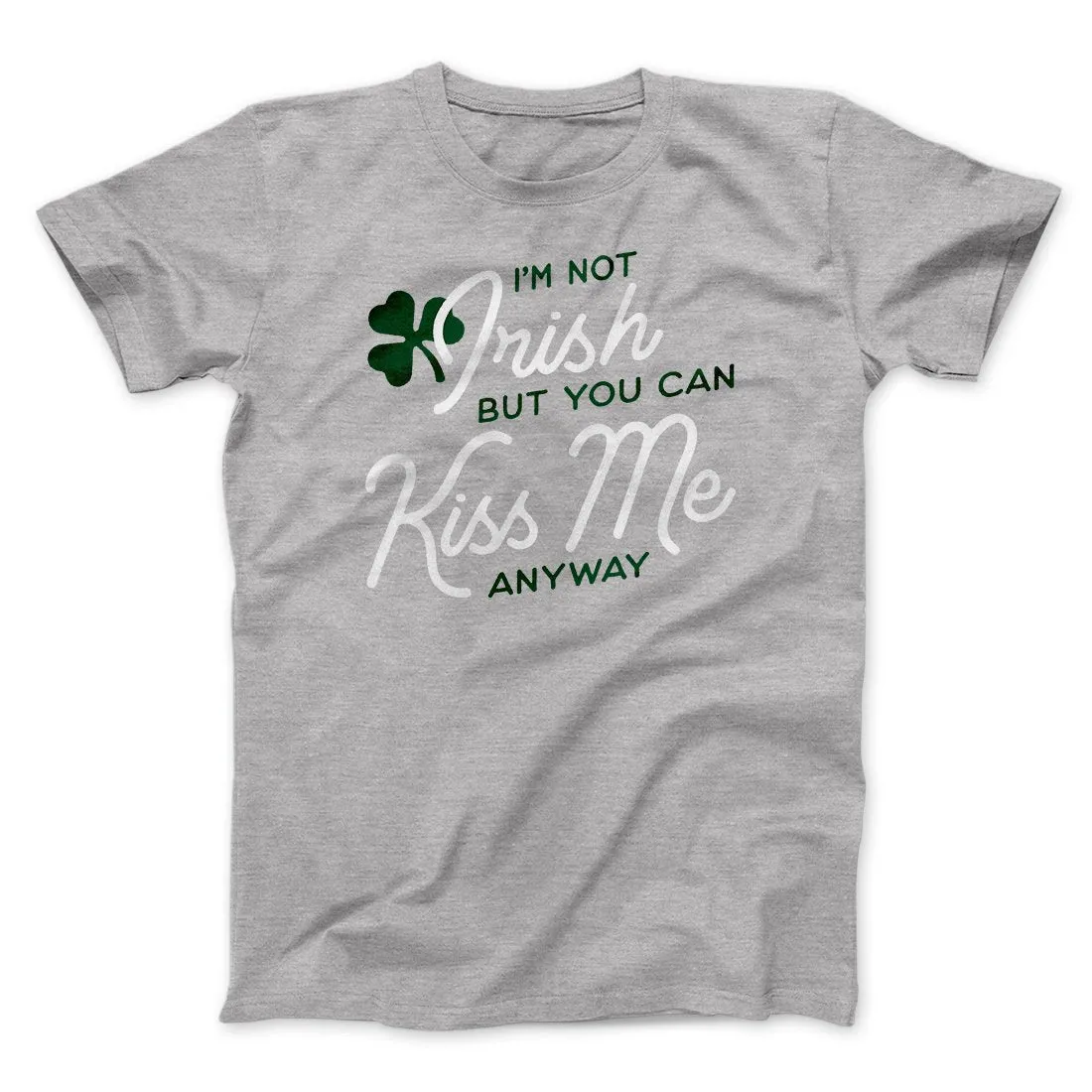 I'm Not Irish Men/Unisex T-Shirt