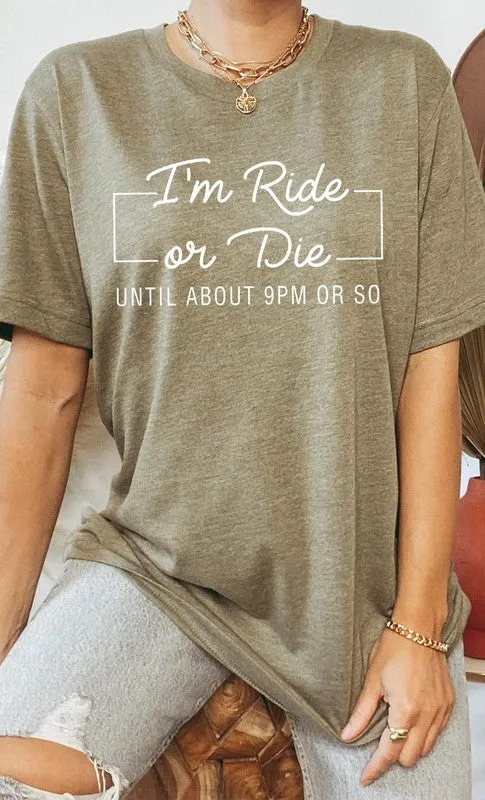 'I'm Ride Or Die Until About 9pm or So' Graphic T-Shirt - Jr Plus Size