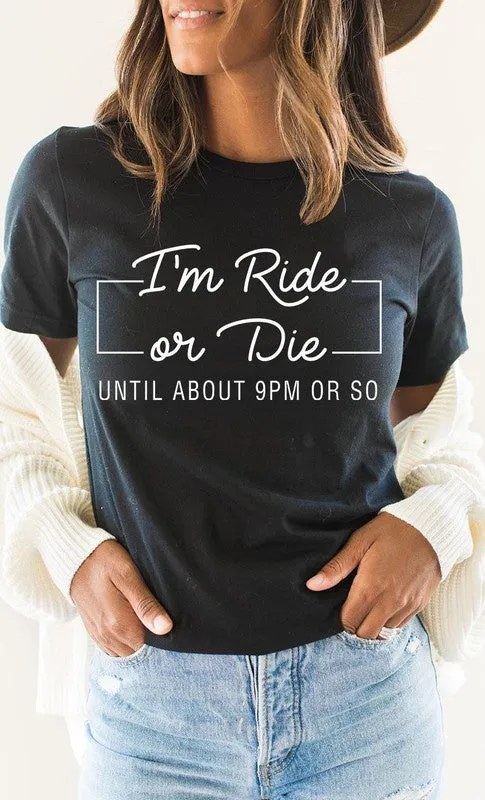 'I'm Ride Or Die Until About 9pm or So' Graphic T-Shirt - Jr Plus Size