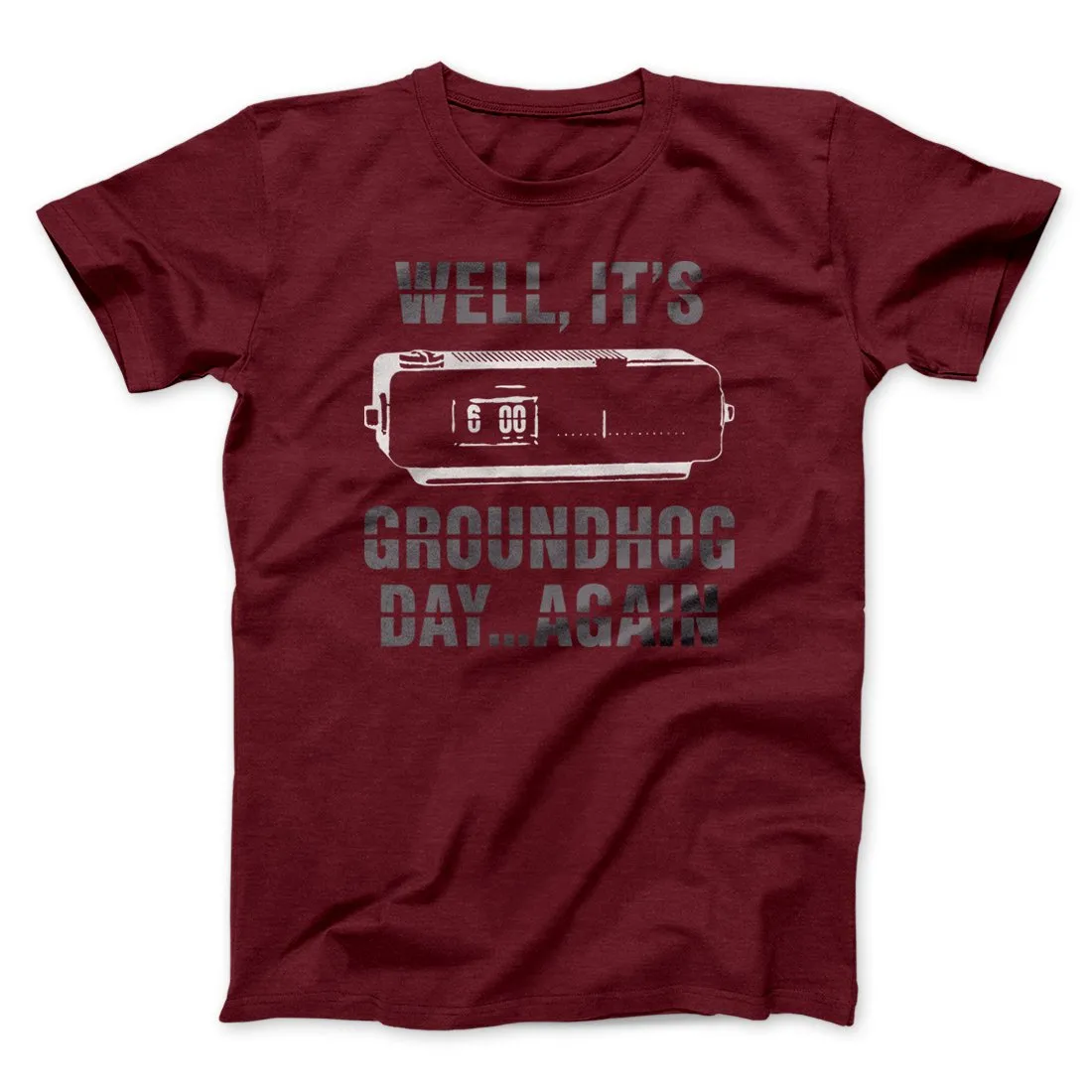 It's Groundhog Day... Again Funny Movie Men/Unisex T-Shirt