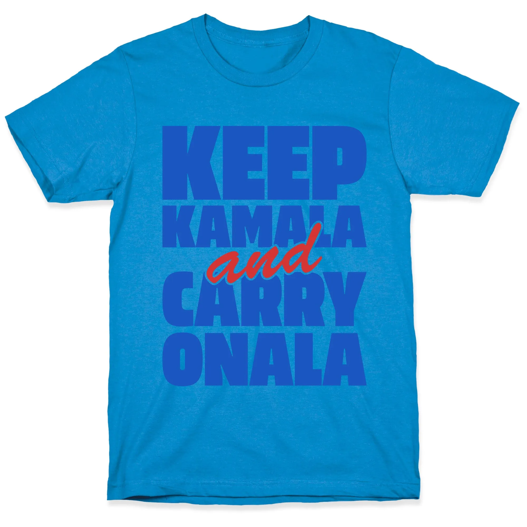 Keep Kamala and Carry Onala T-Shirt