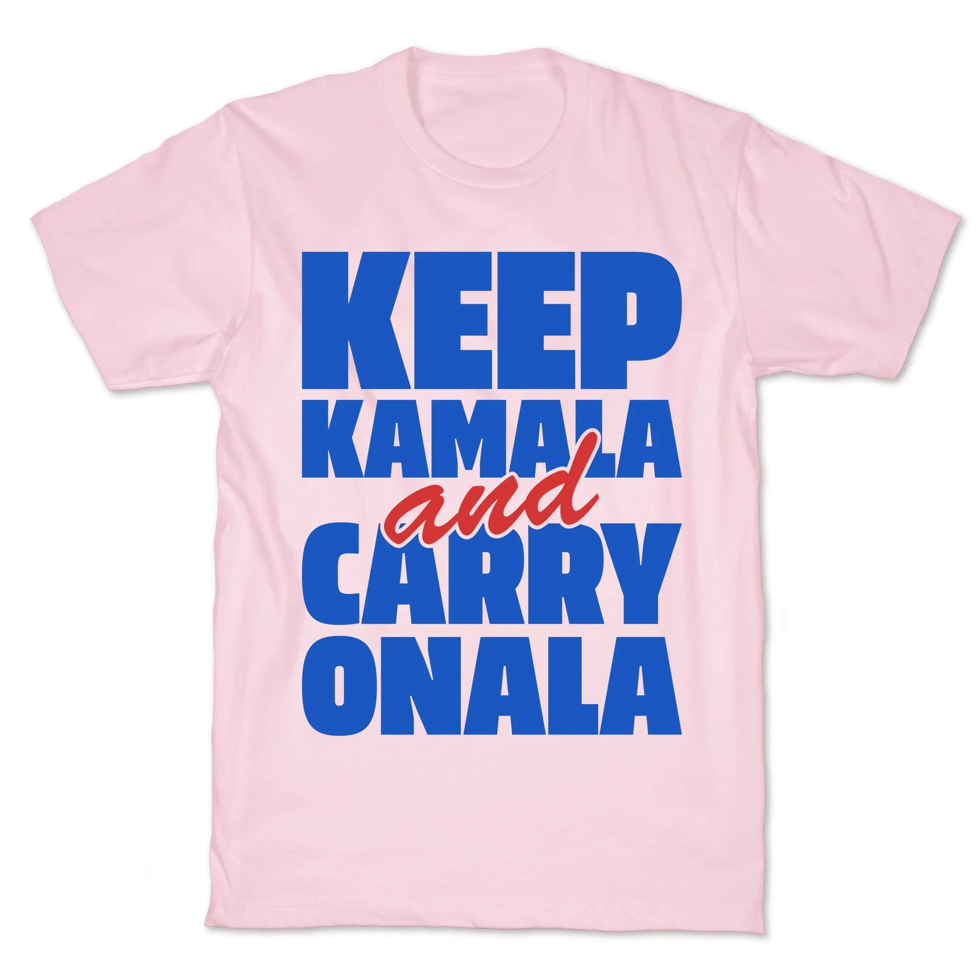Keep Kamala and Carry Onala T-Shirt