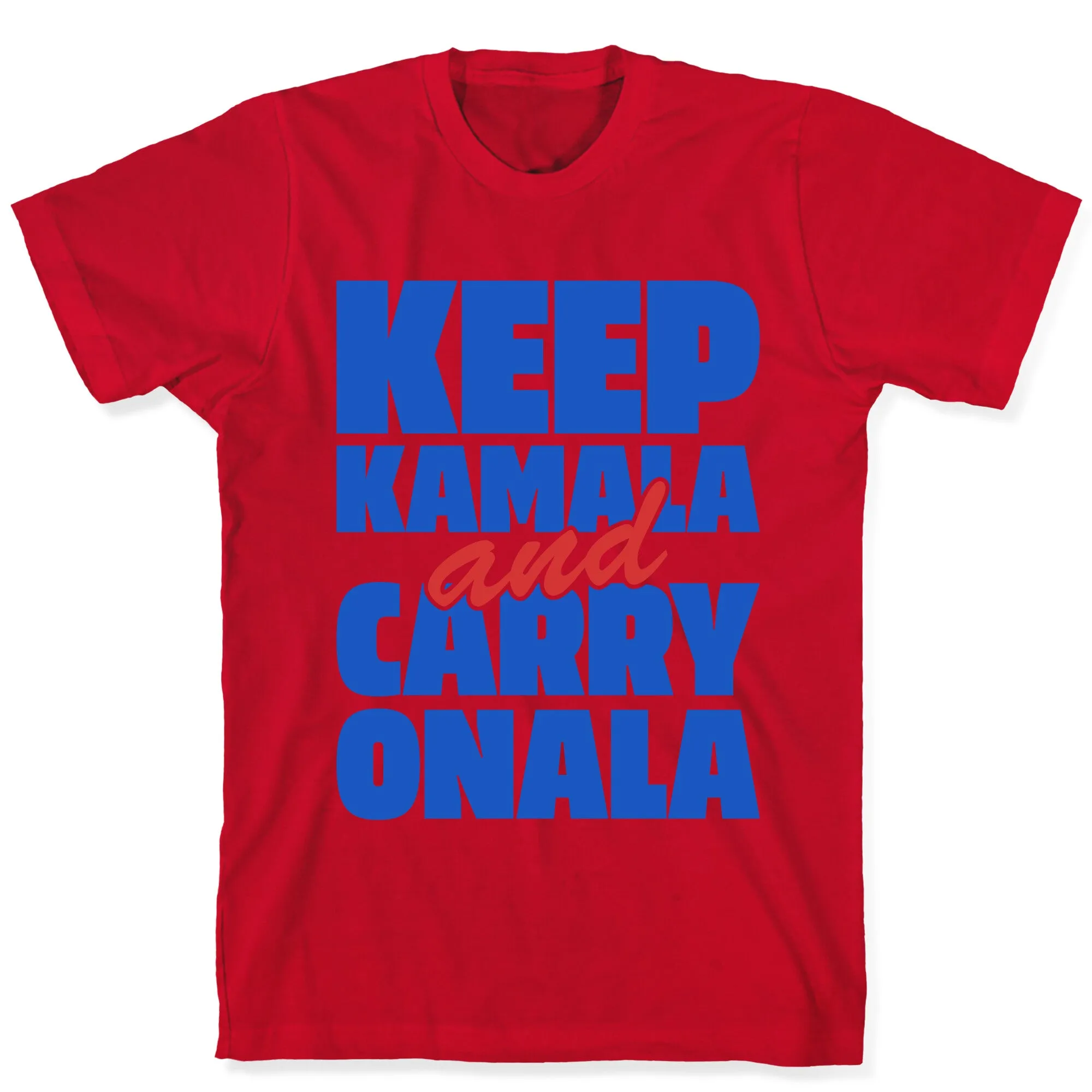 Keep Kamala and Carry Onala T-Shirt