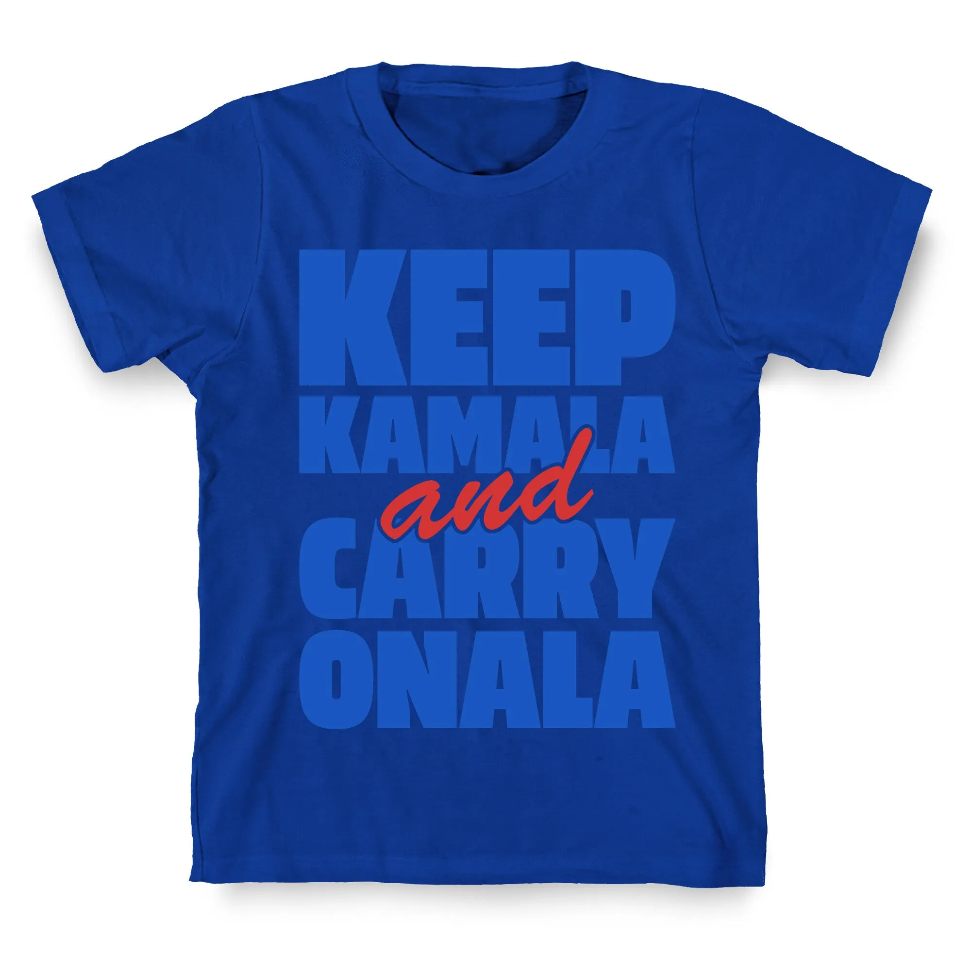 Keep Kamala and Carry Onala T-Shirt