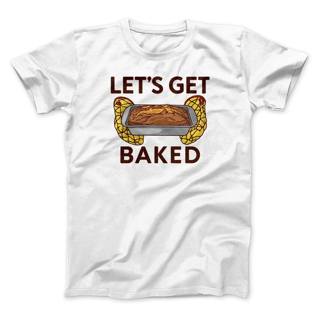 Let's Get Baked Men/Unisex T-Shirt
