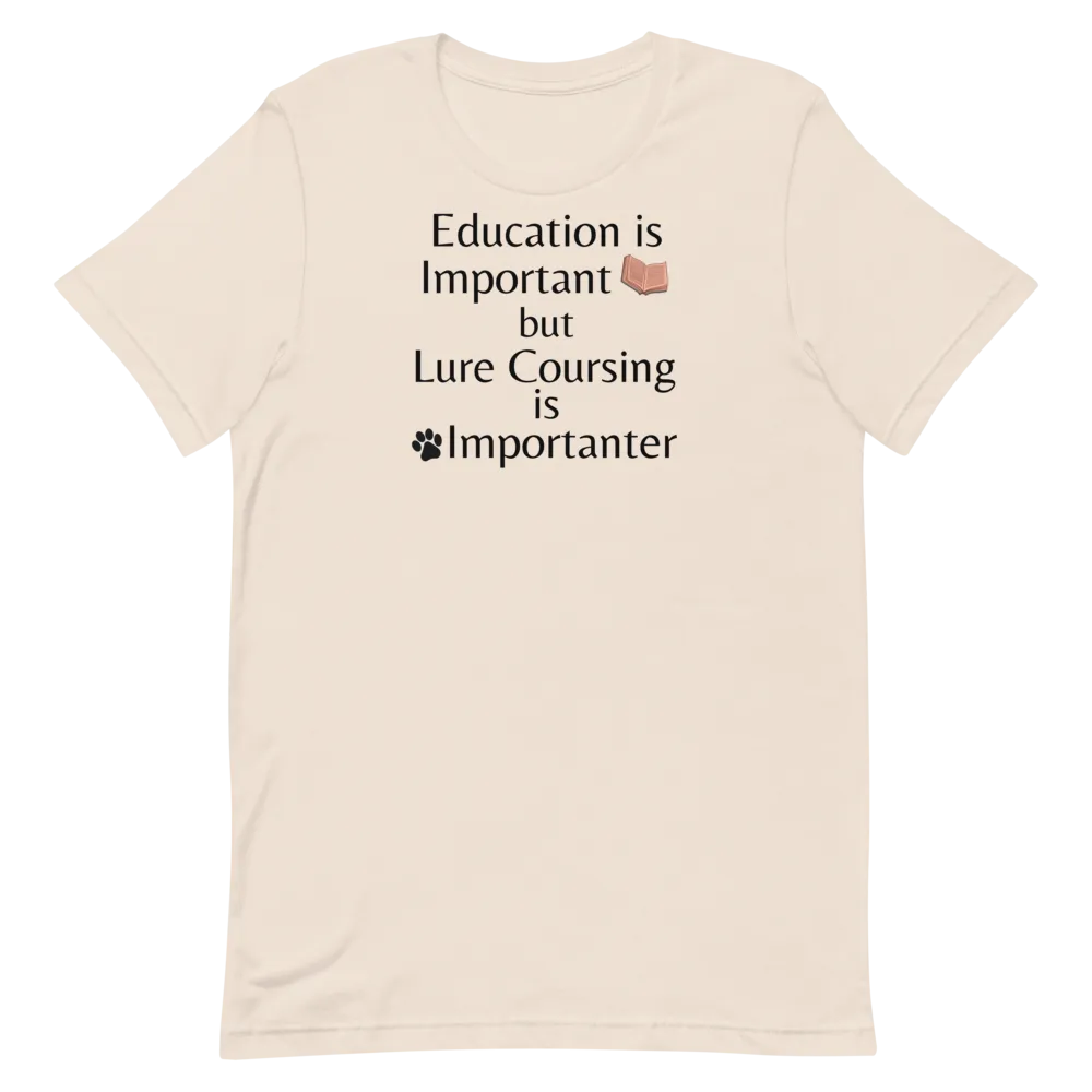 Lure Coursing is Importanter T-Shirts - Light