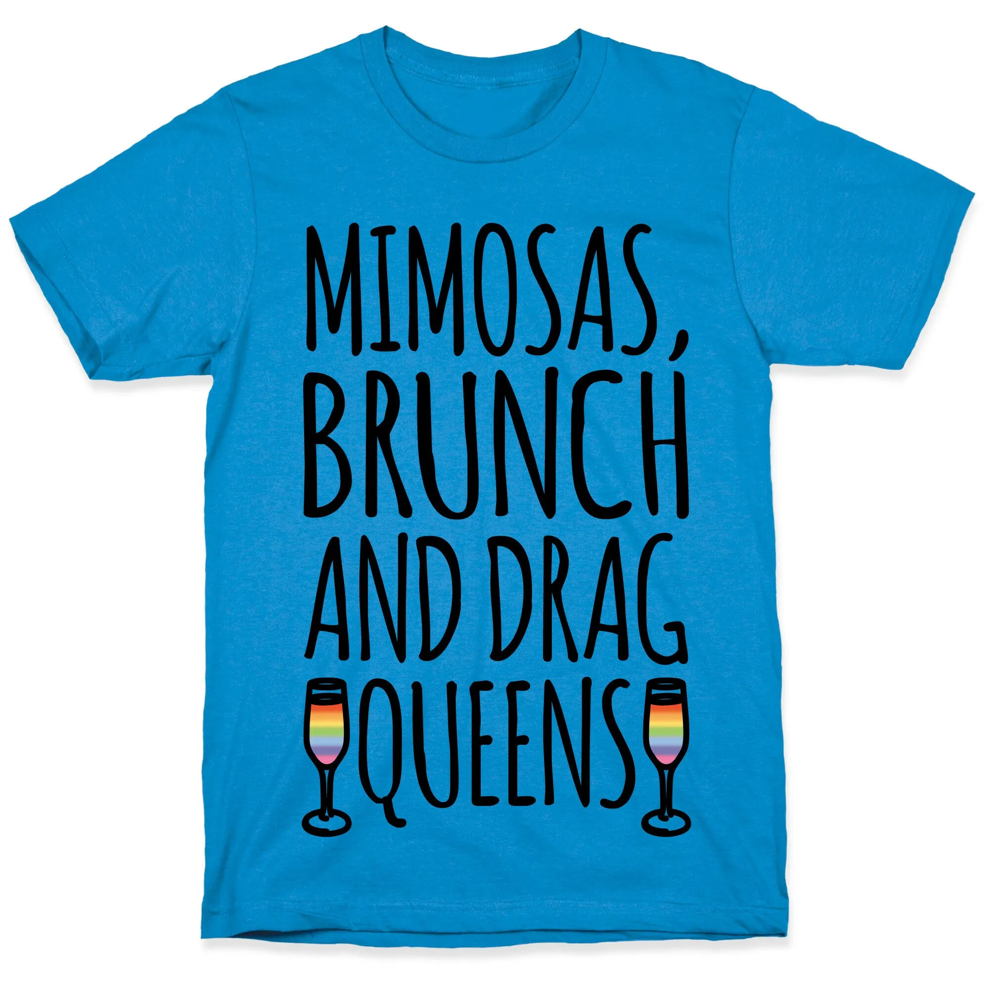 Mimosas Brunch and Drag Queens T-Shirt