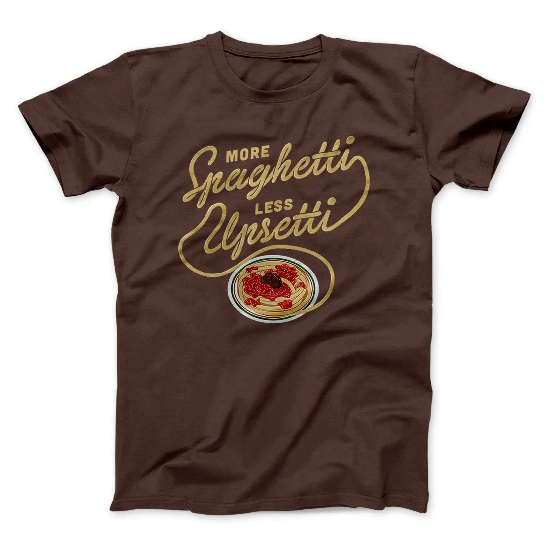 More Spaghetti Less Upsetti Men/Unisex T-Shirt