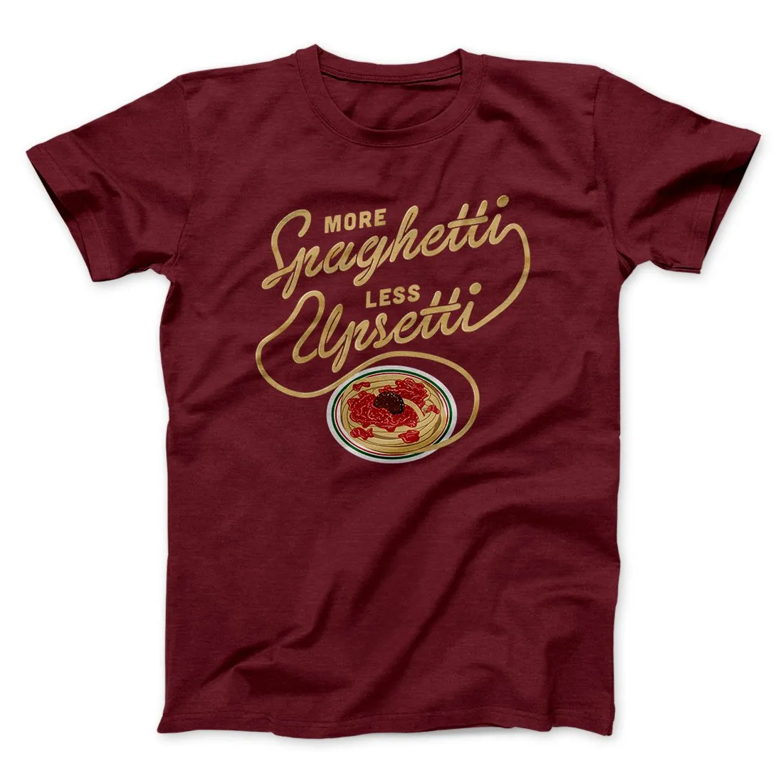 More Spaghetti Less Upsetti Men/Unisex T-Shirt