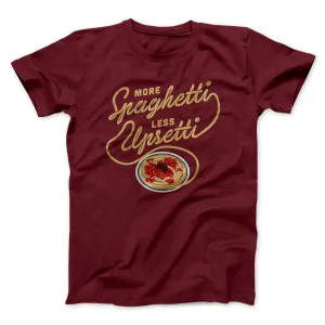 More Spaghetti Less Upsetti Men/Unisex T-Shirt