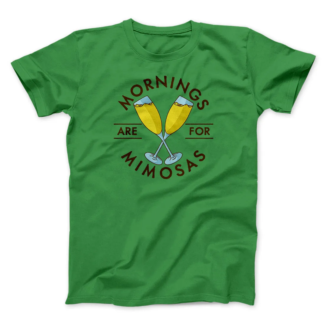 Mornings Are For Mimosas Men/Unisex T-Shirt