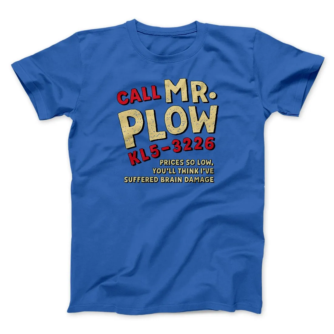 Mr. Plow Men/Unisex T-Shirt