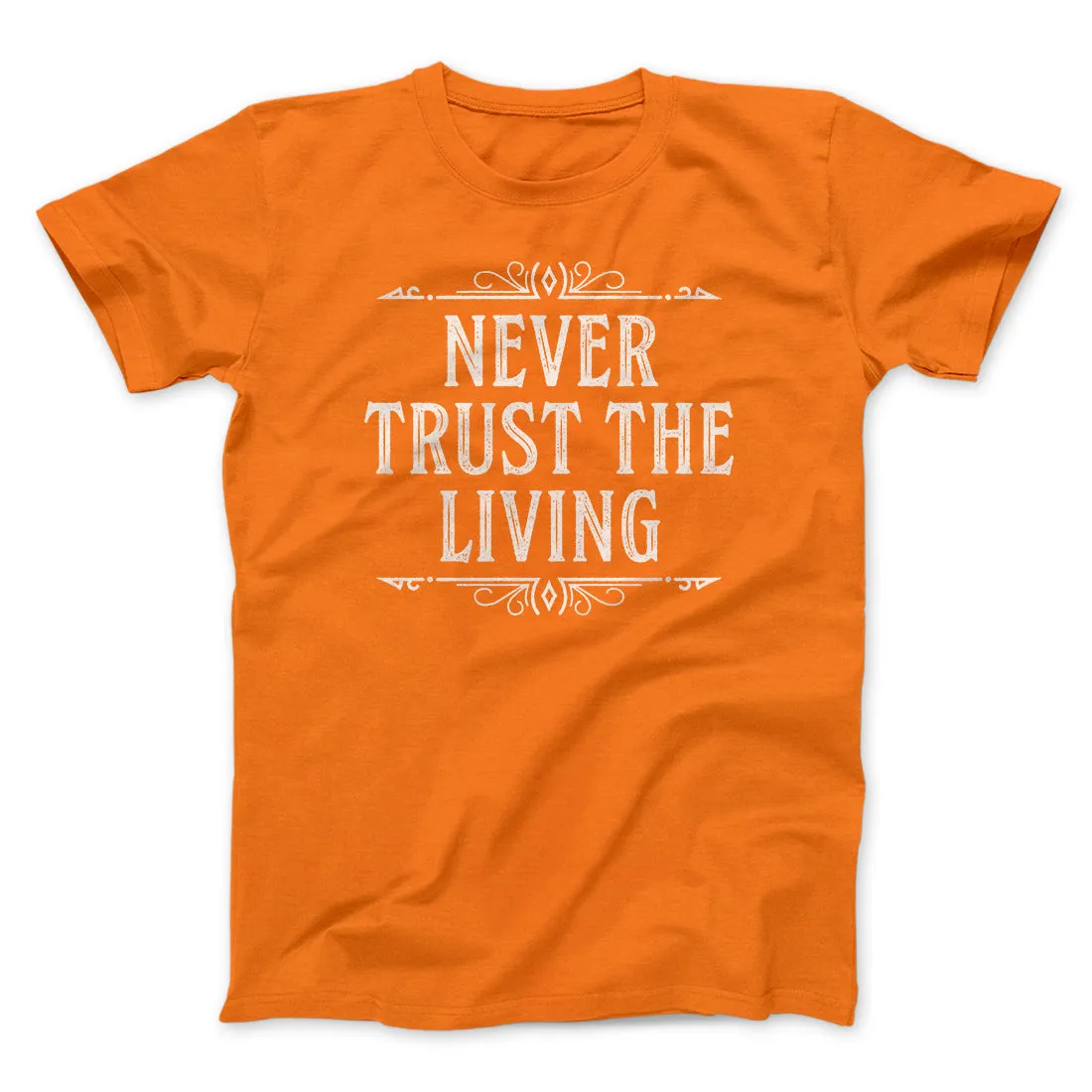 Never Trust The Living Funny Movie Men/Unisex T-Shirt