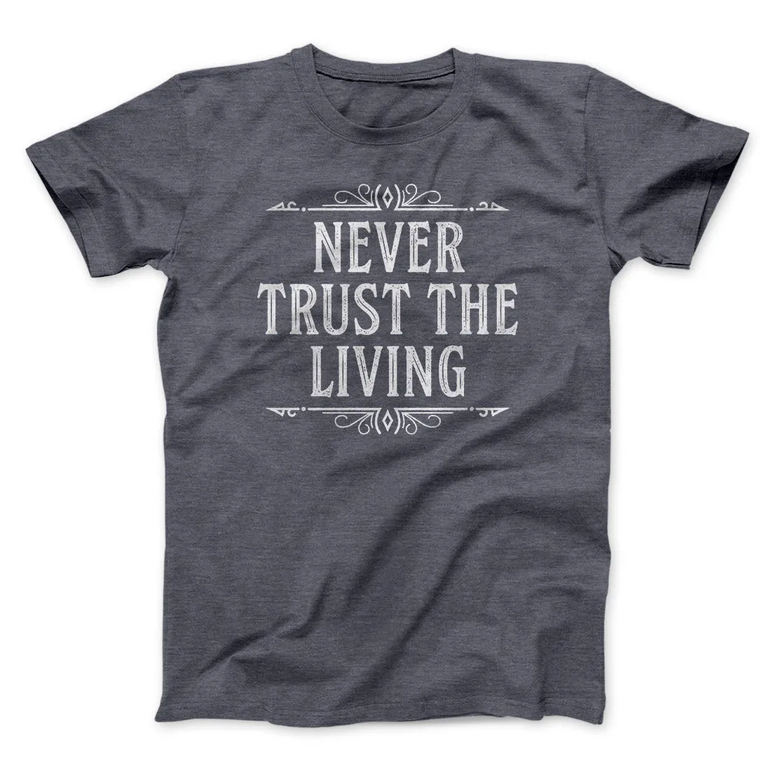 Never Trust The Living Funny Movie Men/Unisex T-Shirt