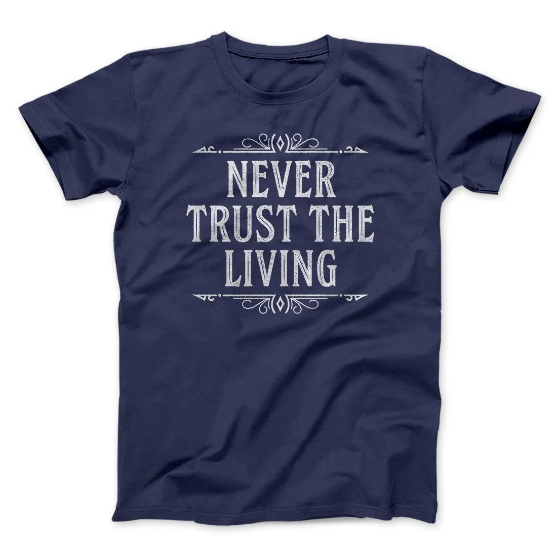 Never Trust The Living Funny Movie Men/Unisex T-Shirt