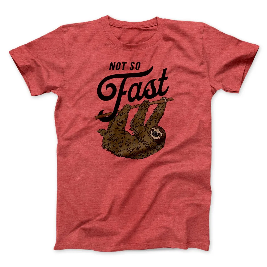 Not So Fast Funny Men/Unisex T-Shirt