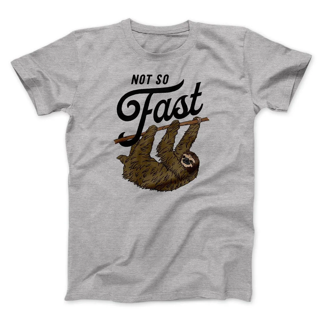 Not So Fast Funny Men/Unisex T-Shirt