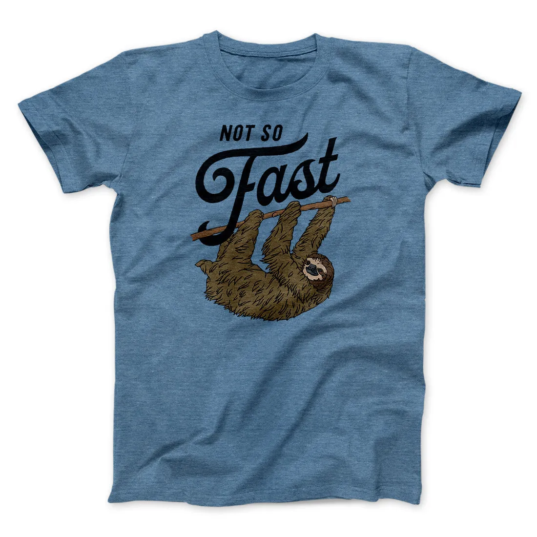Not So Fast Funny Men/Unisex T-Shirt