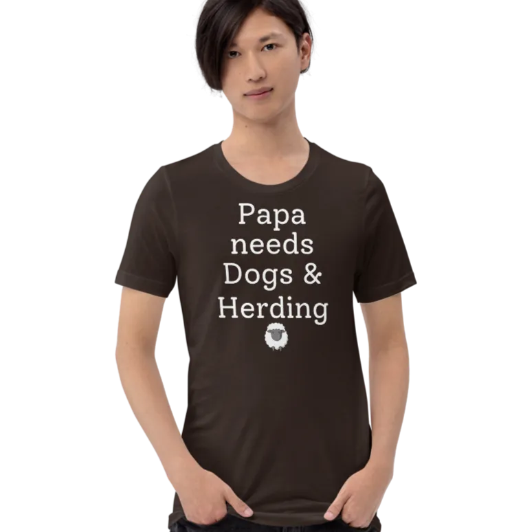 Papa Needs Dogs & Herding with Sheep T-Shirts - Dark